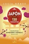 JAPON EN 150 CONCEPTOS | 9788412477689 | Gómez, Lucía | Librería Castillón - Comprar libros online Aragón, Barbastro