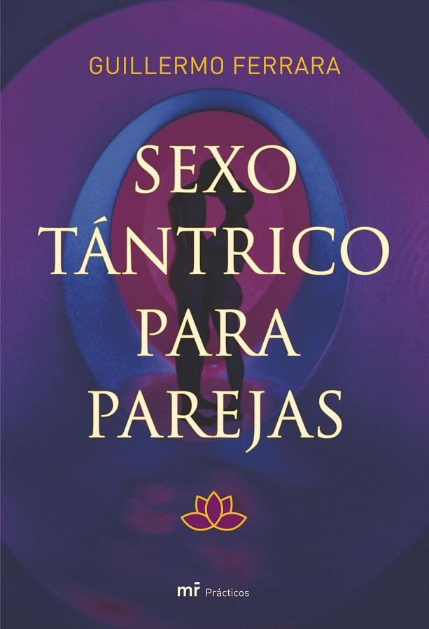 SEXO TÁNTRICO PARA PAREJAS + DVD | 9788427034204 | FERRARA, GUILLERMO | Librería Castillón - Comprar libros online Aragón, Barbastro