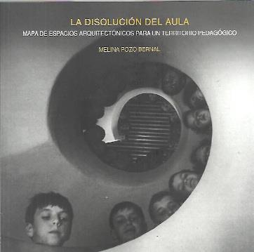 LA DISOLUCIÓN DEL AULA | 9781643605814 | MELINA POZO BERNAL | Librería Castillón - Comprar libros online Aragón, Barbastro