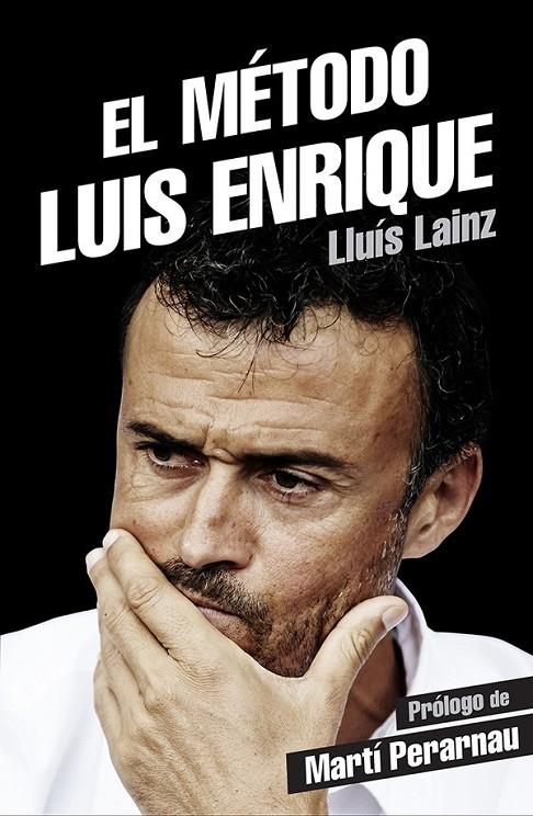 El método Luis Enrique | 9788415242901 | Lainz, Lluís | Librería Castillón - Comprar libros online Aragón, Barbastro