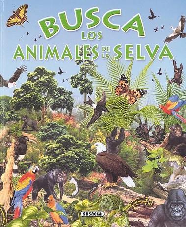 BUSCA LOS ANIMALES DE LA SELVA | 9788430531714 | ARREDONDO, FRANCISCO; Y ROVIRA, PEPE | Librería Castillón - Comprar libros online Aragón, Barbastro