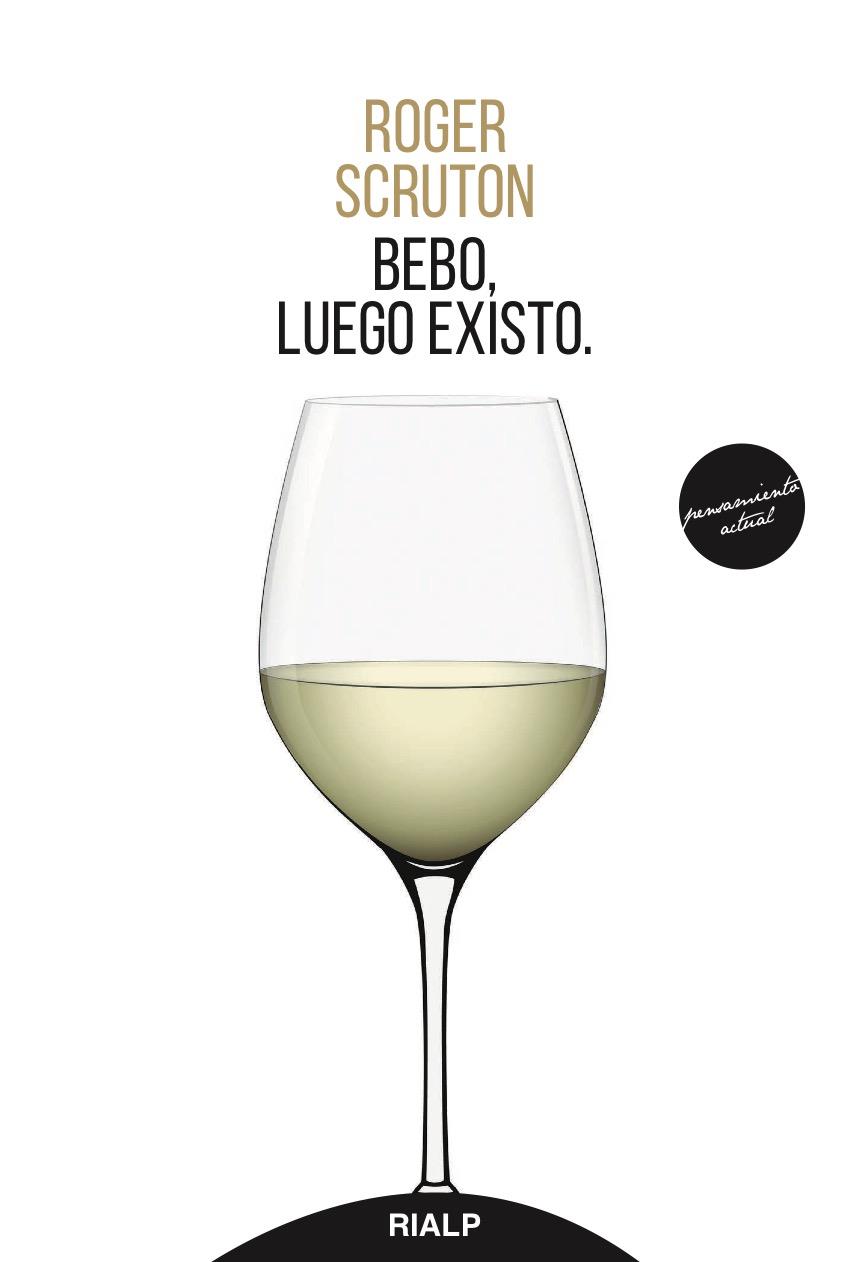 Bebo, luego existo. | 9788432148590 | Scruton, Roger | Librería Castillón - Comprar libros online Aragón, Barbastro