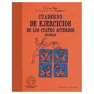CUADERNO DE EJERCICIOS DE LOS CUATRO ACUERDOS TOLTECAS | 9788492716814 | RAS, PATRICE | Librería Castillón - Comprar libros online Aragón, Barbastro