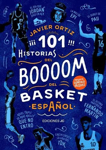 101 historias del boom del basket español | 9788415448136 | Ortiz Pérez, Javier | Librería Castillón - Comprar libros online Aragón, Barbastro