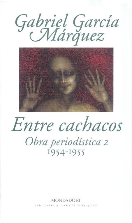 ENTRE CACHACOS OBRA PERIODISTICA 2 | 9788439704416 | Gabriel García Márquez | Librería Castillón - Comprar libros online Aragón, Barbastro