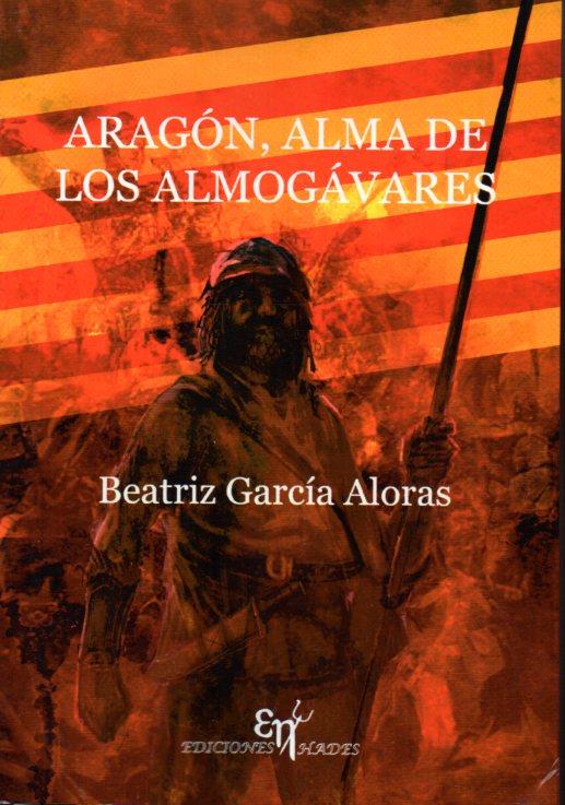 Aragón, alma de los Almogávares | 9788494409356 | García Aloras, Beatriz | Librería Castillón - Comprar libros online Aragón, Barbastro