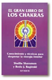 GRAN LIBRO DE LOS CHAKRAS, EL | 9788476409770 | SHARAMON, SHAILA ; BAGINSKI, BODO J. | Librería Castillón - Comprar libros online Aragón, Barbastro