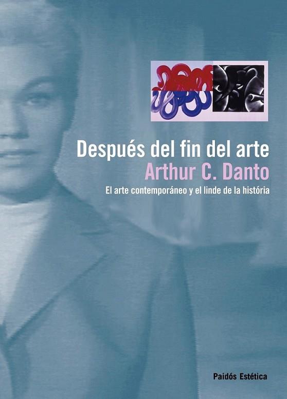 DESPUES DEL FIN DEL ARTE | 9788449323492 | DANTO, ARTHUR C. | Librería Castillón - Comprar libros online Aragón, Barbastro