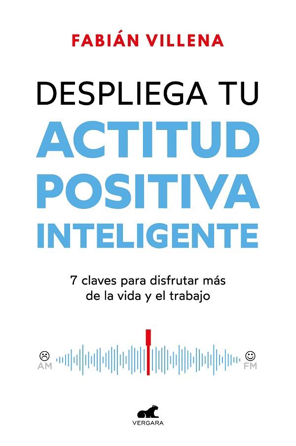 Despliega tu actitud positiva inteligente | 9788419820396 | Villena, Fabián | Librería Castillón - Comprar libros online Aragón, Barbastro