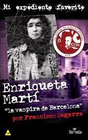 Enriqueta Martí, "la vampira de Barcelona" | 9788416921393 | Segarra, Francisco | Librería Castillón - Comprar libros online Aragón, Barbastro