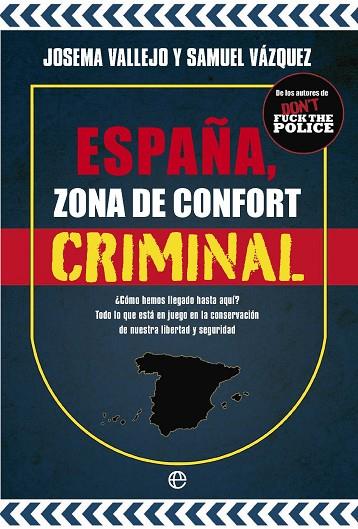 España, zona de confort criminal | 9788413849010 | Vallejo, Josema / Vázquez, Samuel | Librería Castillón - Comprar libros online Aragón, Barbastro