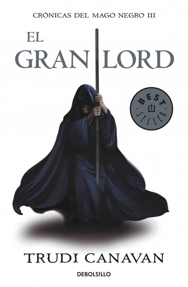 GRAN LORD, EL - CRÓNICAS DEL MAGO NEGRO III | 9788499891163 | Trudi Canavan | Librería Castillón - Comprar libros online Aragón, Barbastro