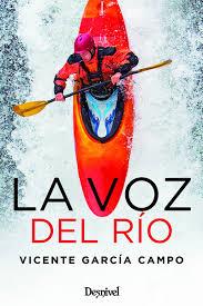 La voz del río | 9788498293876 | García Campo, Vicente | Librería Castillón - Comprar libros online Aragón, Barbastro