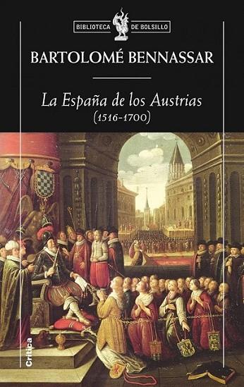 ESPAÑA DE LOS AUSTRIAS (1516-1700), LA | 9788498920826 | BENNASSAR, BARTOLOME | Librería Castillón - Comprar libros online Aragón, Barbastro