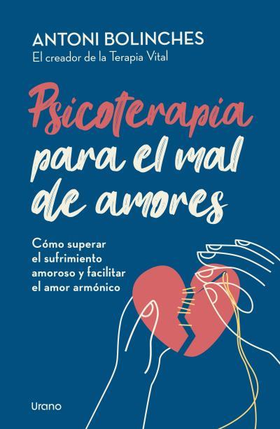 Psicoterapia para el mal de amores | 9788418714610 | BOLINCHES, ANTONI | Librería Castillón - Comprar libros online Aragón, Barbastro