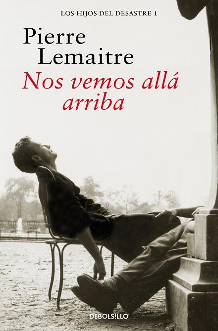 Nos vemos allá arriba (Los hijos del desastre 1) | 9788466377843 | Lemaitre, Pierre | Librería Castillón - Comprar libros online Aragón, Barbastro