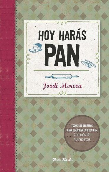 Hoy harás pan | 9788494217111 | Morera i Ransanz, Jordi | Librería Castillón - Comprar libros online Aragón, Barbastro