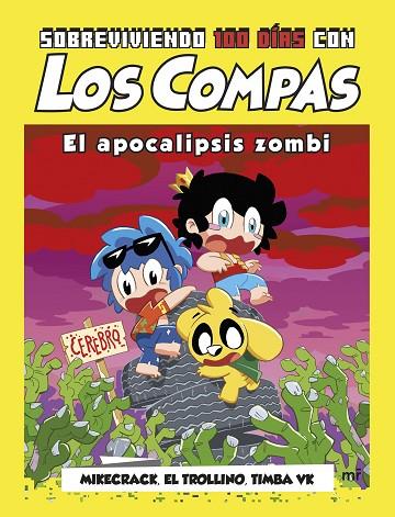 Sobreviviendo 100 días con Los Compas: El apocalipsis zombi | 9788427052734 | Mikecrack, El Trollino y Timba Vk | Librería Castillón - Comprar libros online Aragón, Barbastro