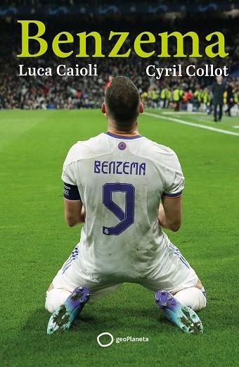 Benzema | 9788408261797 | Caioli, Luca ; Collot, Cyril | Librería Castillón - Comprar libros online Aragón, Barbastro