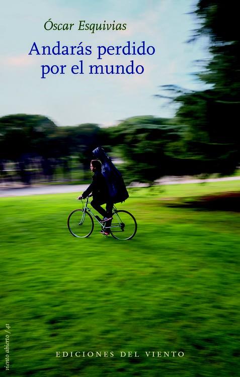 Andarás perdido por el mundo | 9788415374930 | Esquivias, Óscar | Librería Castillón - Comprar libros online Aragón, Barbastro