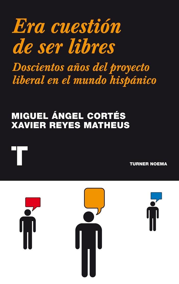 ERA CUESTIÓN DE SER LIBRES | 9788475065731 | CORTÉS, MIGUEL ÁNGEL; REYES MATHEUS, XAVIER | Librería Castillón - Comprar libros online Aragón, Barbastro