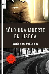 SOLO UNA MUERTE EN LISBOA | 9788498675566 | WILSON, ROBERT | Librería Castillón - Comprar libros online Aragón, Barbastro