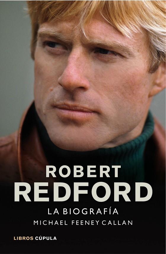 Robert Redford. La biografía | 9788448002916 | FEENEY CALLAN, MICHAEL | Librería Castillón - Comprar libros online Aragón, Barbastro