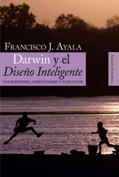 DARWIN Y EL DISEÑO INTELIGENTE : CREACIONISMO CRISTIANISMO | 9788420648224 | AYALA, FRANCISCO J. | Librería Castillón - Comprar libros online Aragón, Barbastro