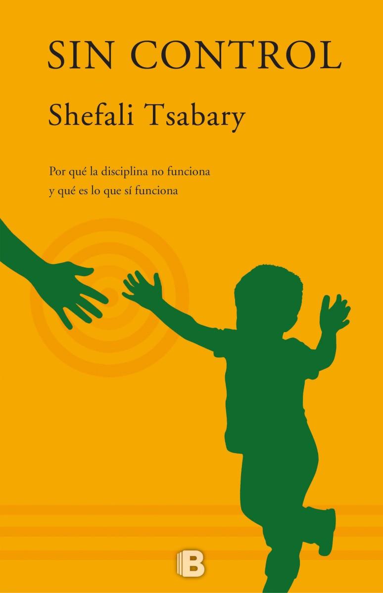 Sin control | 9788466658225 | Tsabary, Shefali | Librería Castillón - Comprar libros online Aragón, Barbastro