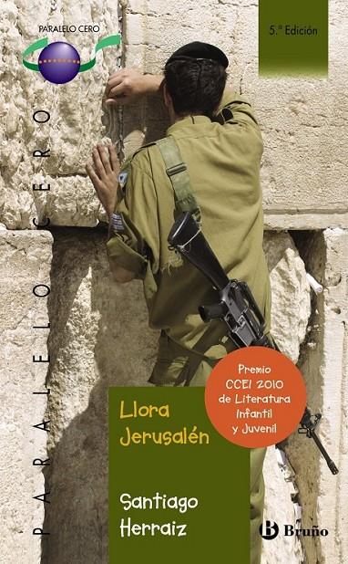 LLORA JERUSALÉN - PARALELO CERO | 9788421662939 | HERRAIZ, SANTIAGO | Librería Castillón - Comprar libros online Aragón, Barbastro