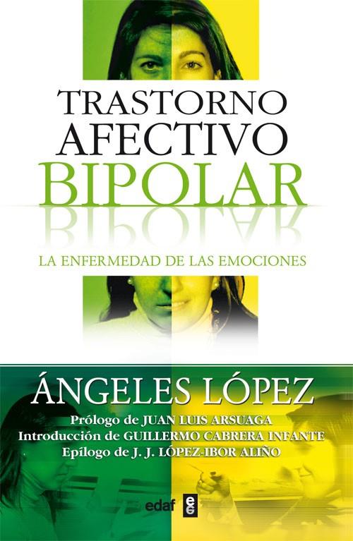 TRANSTORNO AFECTIVO BIPOLAR. LA ENFERMEDAD DE LAS EMOCIONES | 9788441412774 | LOPEZ, ANGELES | Librería Castillón - Comprar libros online Aragón, Barbastro