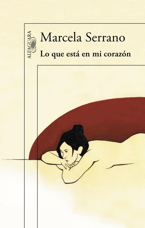 Lo que está en mi corazón | 9788420419237 | Marcela Serrano | Librería Castillón - Comprar libros online Aragón, Barbastro