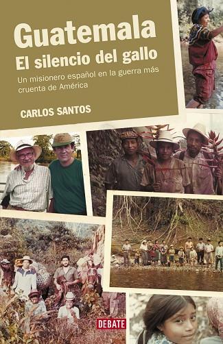 Guatemala. El silencio del gallo | 9788418967610 | Santos, Carlos | Librería Castillón - Comprar libros online Aragón, Barbastro