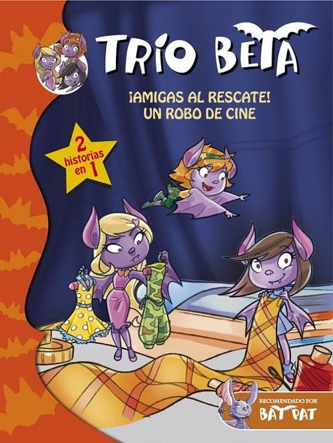 Trío Beta 3-4 : ¡Amigas al rescate! y Un robo de cine (2 en 1) | 9788490431689 | PAVANELLO, ROBERTO | Librería Castillón - Comprar libros online Aragón, Barbastro