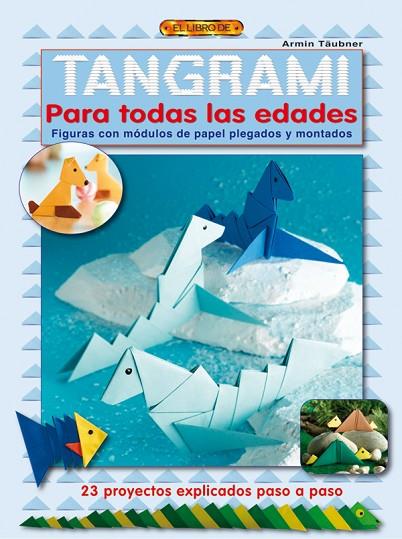 TANGRAMI PARA TODAS LAS EDADES | 9788498741148 | Täubner, Armin | Librería Castillón - Comprar libros online Aragón, Barbastro