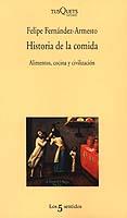 HISTORIA DE LA COMIDA | 9788483109380 | FERNANDEZ-ARMESTO, FELIPE | Librería Castillón - Comprar libros online Aragón, Barbastro