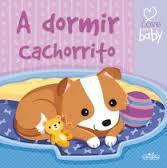 I LOVE MY BABY - LIBRO DE TELA - A DORMIR CACHORRITO | 9788415919858 | IGLOO BOOKS LTD | Librería Castillón - Comprar libros online Aragón, Barbastro