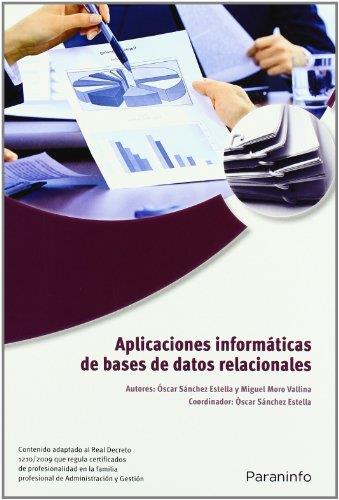 APLICACIONES INFORMATICAS DE BASES DE DATOS RELACIONALES | 9788428332446 | SANCHEZ ESTELLA, ÓSCAR Y OTROS | Librería Castillón - Comprar libros online Aragón, Barbastro