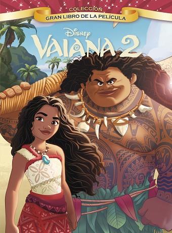 Vaiana 2. Gran libro de la película | 9788410029446 | Disney | Librería Castillón - Comprar libros online Aragón, Barbastro