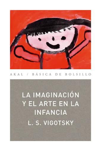 IMAGINACION Y EL ARTE EN LA INFANCIA, LA. ENSAYO PSICOLOGICO | 9788446020837 | VIGOTSKY, LEV SEMENOVICH | Librería Castillón - Comprar libros online Aragón, Barbastro