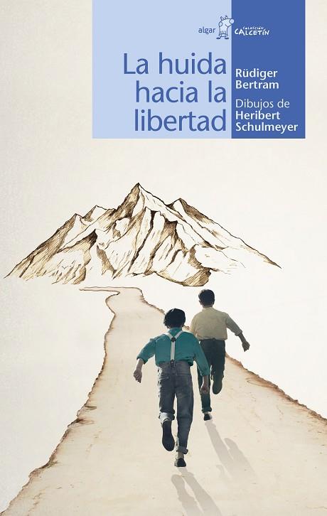 La huida hacia la libertad | 9788491423904 | Bertram, Rüdiger | Librería Castillón - Comprar libros online Aragón, Barbastro