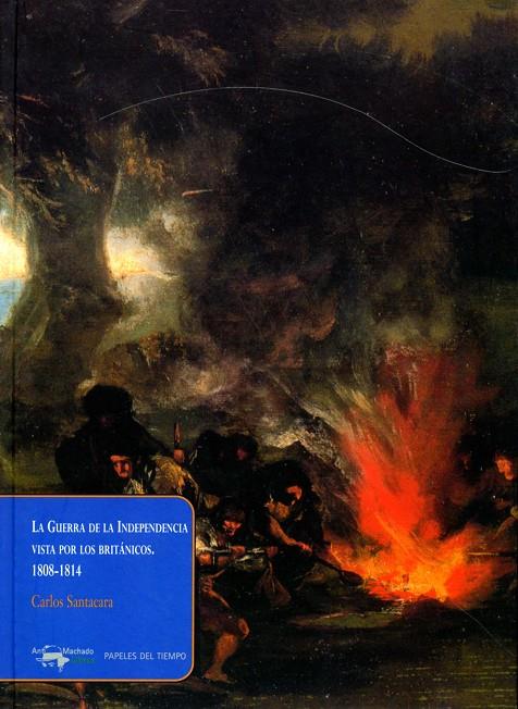 GUERRA DE LA INDEPENDENCIA VISTA POR LOS BRITANICOS, LA | 9788477742425 | SANTACARA, CARLOS | Librería Castillón - Comprar libros online Aragón, Barbastro