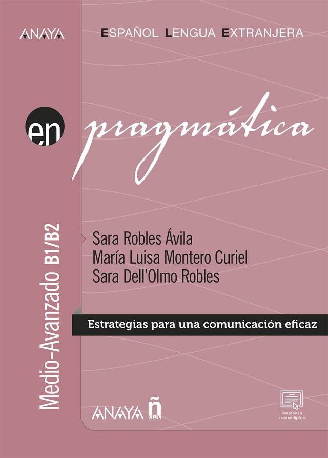 Pragmática. Nivel medio-avanzado B1-B2 | 9788469892022 | Robles Ávila, Sara / Montero Curiel, María Luisa / Dell'Olmo Robles, Sara | Librería Castillón - Comprar libros online Aragón, Barbastro