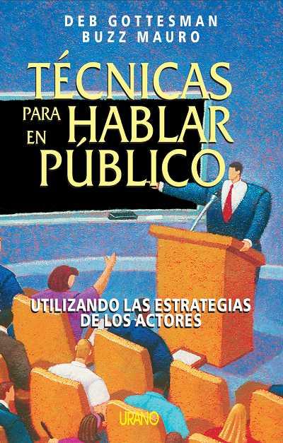 TECNICAS PARA HABLAR EN PUBLICO | 9788479534998 | GOTTESMAN, DEB; MAURO, BUZZ | Librería Castillón - Comprar libros online Aragón, Barbastro