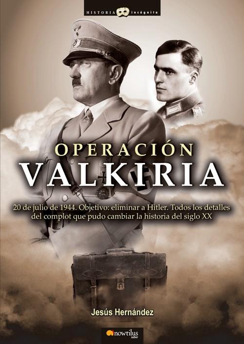 OPERACION VALKIRIA | 9788497635202 | HERNANDEZ, JESUS | Librería Castillón - Comprar libros online Aragón, Barbastro