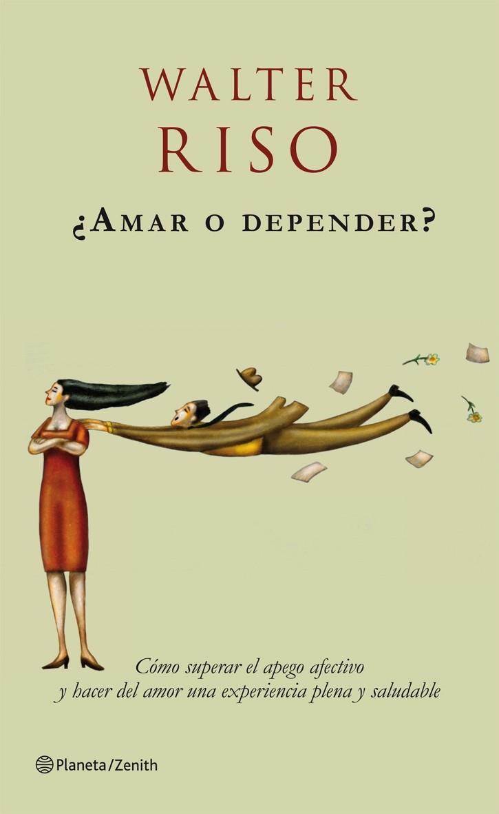 AMAR O DEPENDER | 9788408063711 | RISO, WALTER | Librería Castillón - Comprar libros online Aragón, Barbastro