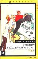 INTERNET Y SALCHICHAS AL CURRY (NAV H) | 9788434862128 | FRIEDRICH, JOACHIM | Librería Castillón - Comprar libros online Aragón, Barbastro