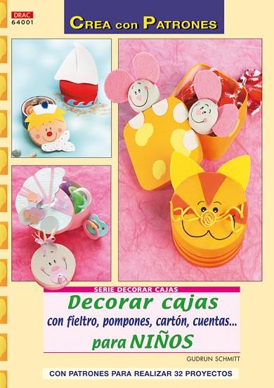 Serie decorar cajas nº 1. DECORAR CAJAS CON FIELTRO, POMPONES, CARTÓN, CUENTAS.. | 9788498740493 | Schmitt, Gudrun | Librería Castillón - Comprar libros online Aragón, Barbastro