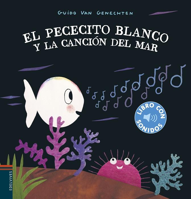 El pececito blanco y la canción del mar | 9788414022351 | Genechten, Guido van | Librería Castillón - Comprar libros online Aragón, Barbastro