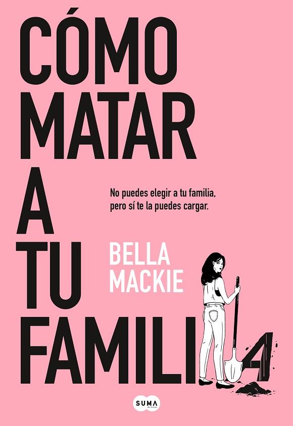 Cómo matar a tu familia | 9788491297987 | Mackie, Bella | Librería Castillón - Comprar libros online Aragón, Barbastro